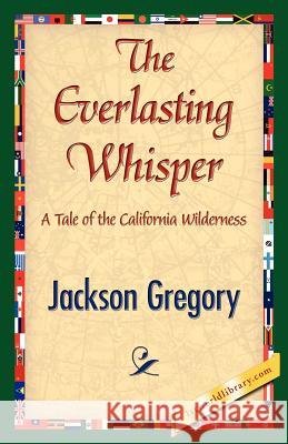 The Everlasting Whisper Jackson Gregory 9781421842806