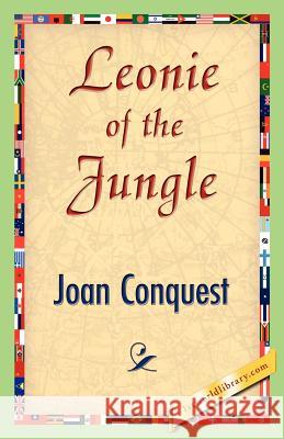 Leonie of the Jungle Joan Conquest 9781421842837 1st World Library
