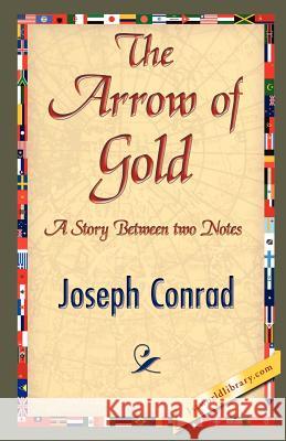 The Arrow of Gold Joseph Conrad 9781421842875 1st World Library