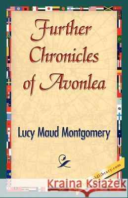 Further Chronicles of Avonlea Lucy Maud Montgomery 9781421842967