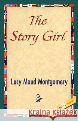 The Story Girl Lucy Maud Montgomery 9781421843001 1st World Library