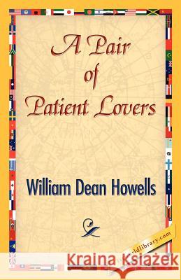 A Pair of Patient Lovers William Dea 9781421843124 1st World Library