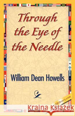 Through the Eye of the Needle William Dea 9781421843148 1st World Library