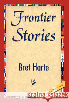 Frontier Stories Harte Bre 9781421844220 1st World Library