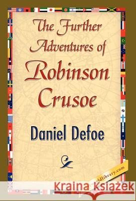 The Further Adventures of Robinson Crusoe Defoe Danie 9781421844350