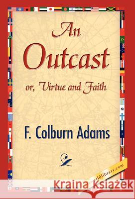 An Outcast Colburn Adams F 9781421844527 1st World Library
