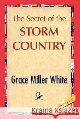 The Secret of the Storm Country Miller White Grac 9781421844589 1st World Library