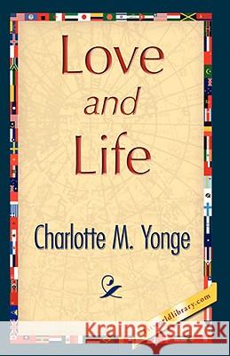 Love and Life M. Yonge Charlott 9781421845135 1st World Library