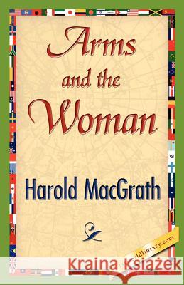 Arms and the Woman Macgrath Harol 9781421845456