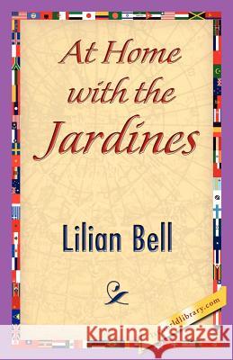 At Home with the Jardines Bell Lilia 9781421845555 1st World Library