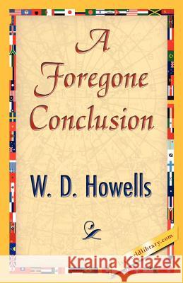 A Foregone Conclusion Howells W 9781421845753