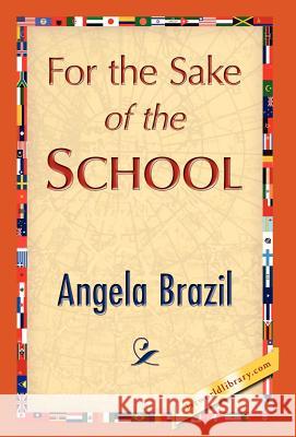 For the Sake of the School Brazil Angel 9781421846965 1st World Library
