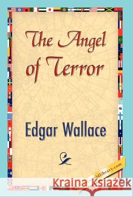 The Angel of Terror Wallace Edga 9781421847153 1st World Library