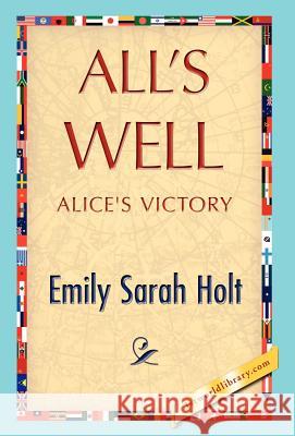 All's Well Sarah Holt Emil 9781421847207 1st World Library