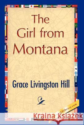 The Girl from Montana Livingston Hill Grac 9781421847344 1st World Library