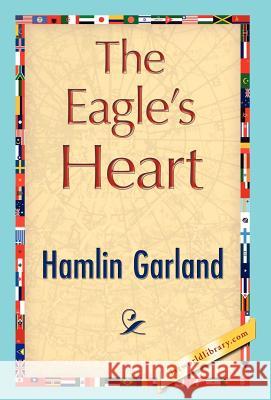 The Eagle's Heart Garland Hamli 9781421847368 1st World Library