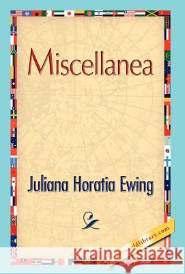 Miscellanea Horatia Ewing Julian 9781421847504 1st World Library
