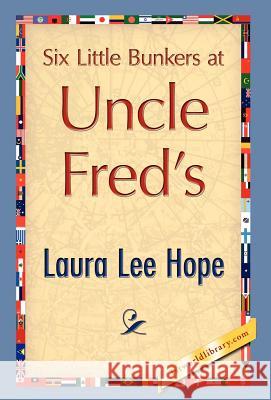 Six Little Bunkers at Uncle Fred's Lee Hope Laur 9781421847528 1st World Library