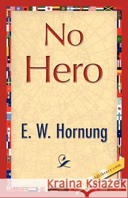 No Hero Hornung E 9781421848082 1st World Library
