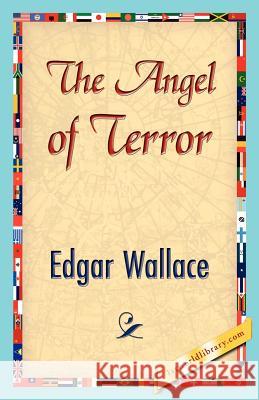 The Angel of Terror Wallace Edga 9781421848129 1st World Library