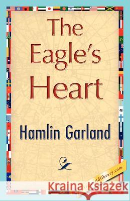 The Eagle's Heart Garland Hamli 9781421848334 1st World Library
