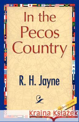 In the Pecos Country Jayne R 9781421848570 1st World Library