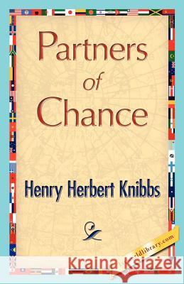 Partners of Chance Herbert Knibbs Henr 9781421848747 1st World Library