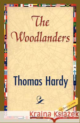 The Woodlanders Hardy Thoma 9781421848808 1st World Library