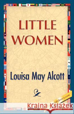 Little Women Louisa May Alcott 1st World Library                        1st World Publishing 9781421848815 1st World Library