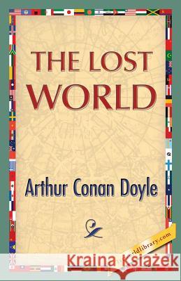 The Lost World Sir Arthur Conan Doyle 1st World Publishing 9781421850115 1st World Publishing