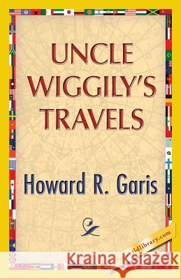 Uncle Wiggily's Travels Howard R. Garis 1st World Publishing 9781421850153 1st World Publishing