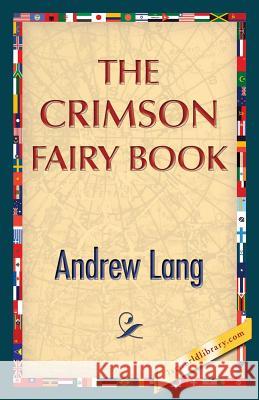 The Crimson Fairy Book Andrew Lang 1st World Publishing 9781421850313 1st World Publishing