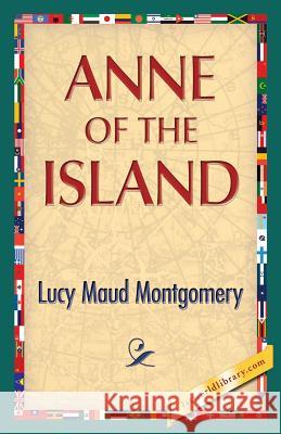 Anne of the Island Lucy Maud Montgomery 1st World Publishing 9781421850412 1st World Publishing