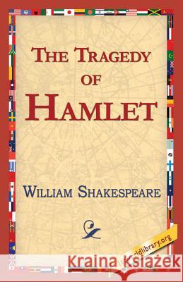 The Tragedy of Hamlet William Shakespeare 1stworldlibrary                          1stworldpublishing 9781421850504 1st World Publishing