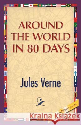 Around the World in 80 Days Jules Verne 1st World Publishing 9781421850658 1st World Library