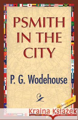 Psmith in the City P. G. Wodehouse 9781421850733 1st World Library