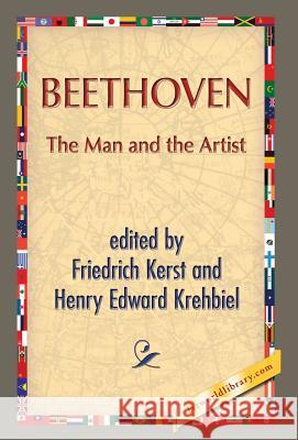 Beethoven: The Man and the Artist Kerst, Friedrich 9781421850900 1st World Publishing