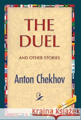 The Duel and Other Stories Anton Pavlovich Chekhov 1st World Publishing 9781421850948 1st World Publishing
