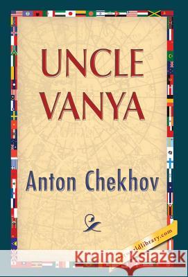 Uncle Vanya Andrew Chekhov 1stworldlibrary                          1stworldpublishing 9781421850962