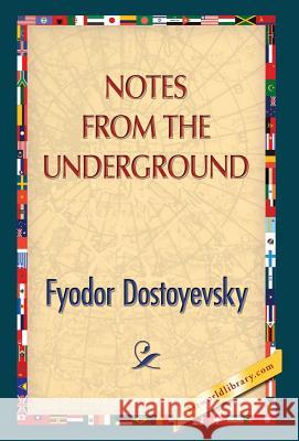 Notes from the Underground Fyodor Dostoyevsky 1st World Publishing 9781421851068 1st World Publishing