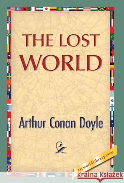 The Lost World Sir Arthur Conan Doyle 1st World Publishing 9781421851099 1st World Publishing