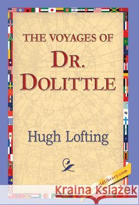 The Voyages of Doctor Dolittle Hugjh Lofting 1stworldlibrary                          1stworldpublishing 9781421851327