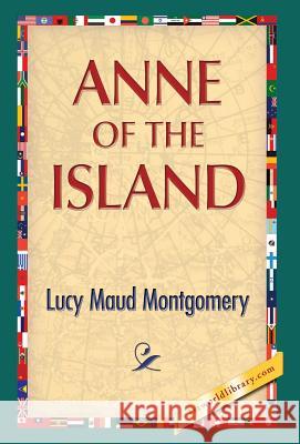 Anne of the Island Lucy Maud Montgomery 1st World Publishing 9781421851396 1st World Publishing