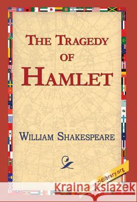 The Tragedy of Hamlet William Shakespeare 1stworldlibrary                          1stworldpublishing 9781421851488 1st World Publishing