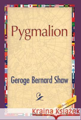 Pygmalion George Bernard Shaw 1st World Publishing 9781421851518 1st World Library