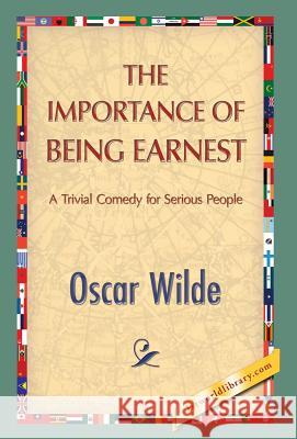 The Importance of Being Earnest Oscar Wilde 1st World Publishing 9781421851686 1st World Library
