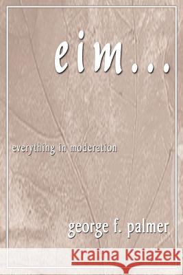 Eim... George F. Palmer 1st World Library                        1st World Publishing 9781421886350 1st World Publishing