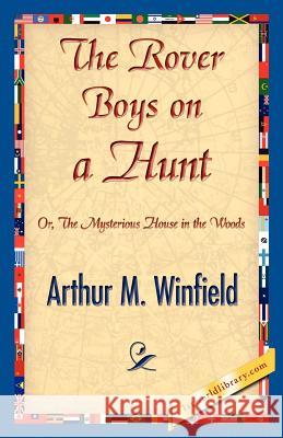 The Rover Boys on a Hunt Arthur M. Winfield 9781421888156