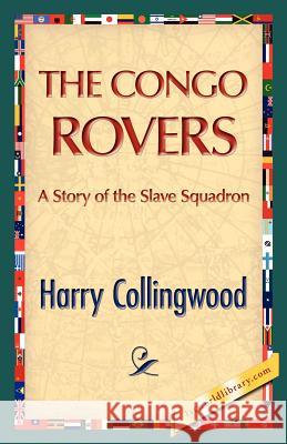 The Congo Rovers Harry Collingwood 9781421888446 1st World Library