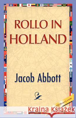 Rollo in Holland Jacob Abbott 9781421888514